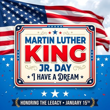 Martin luther king jr day graphic with american flag background honoring his legacy and dream