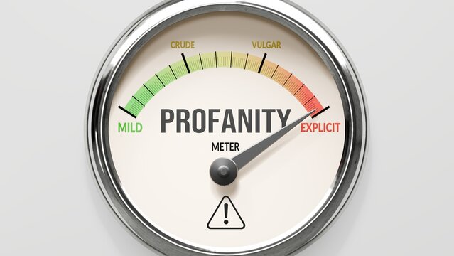 Profanity - profanity meter at maximum. High and rising levels of profanity meter. Meter needle reaching EXPLICIT. Profanity values off the charts. ,3d illustration