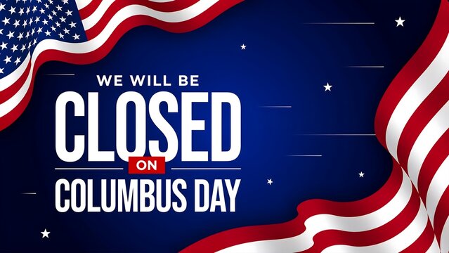 Patriotic Columbus Day office closure notice uses red white and blue United States flag elements to communicate holiday business hours and operational status.
