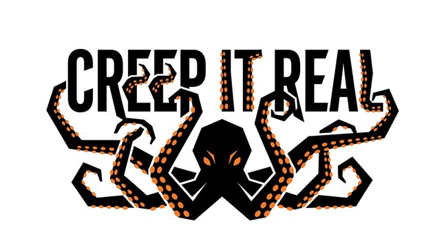 Creep it real text design with octopus and tentacles