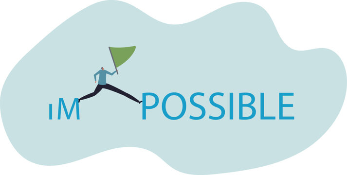 Make impossible success possible, optimistic or creativity to help achieve business goal,life and employment of people.flat design.