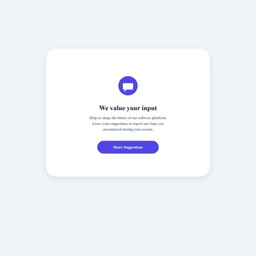 Software feedback suggestion popup modal dialog. Modern application UI template. User input chat prompt window. Customer experience survey. Clean web interface card. Message bubble object