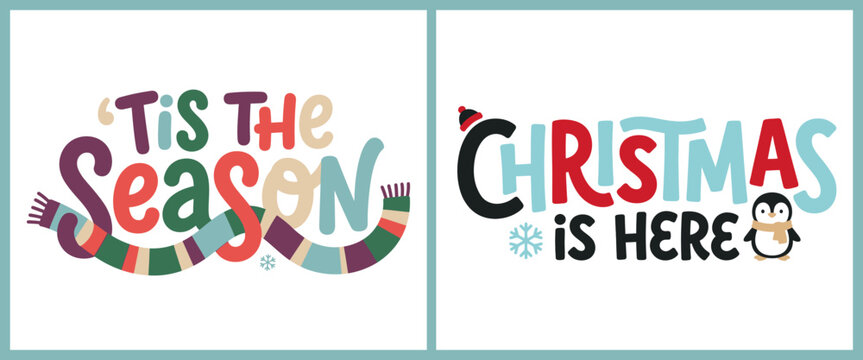 Tis the season lettering with scarf and Christmas is here text with penguin illustration.