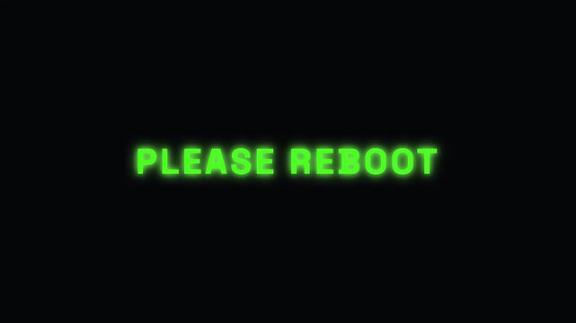 Green glowing system reboot text alerts
