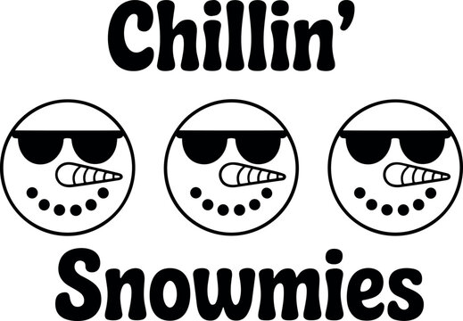 Chillin Snowmies Funny Christmas Typography Vector with Cool Snowman Faces Wearing Sunglasses