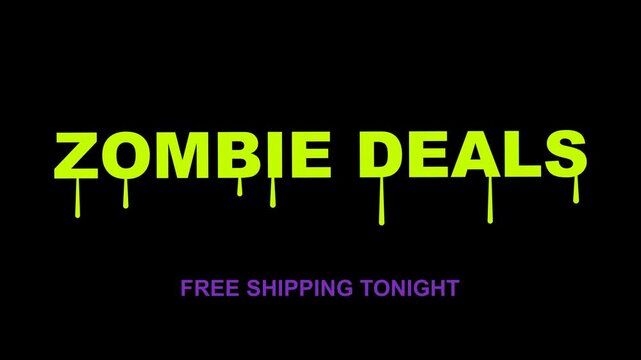 Zombie deals dripping text animation with free shipping tonight subtext on black background