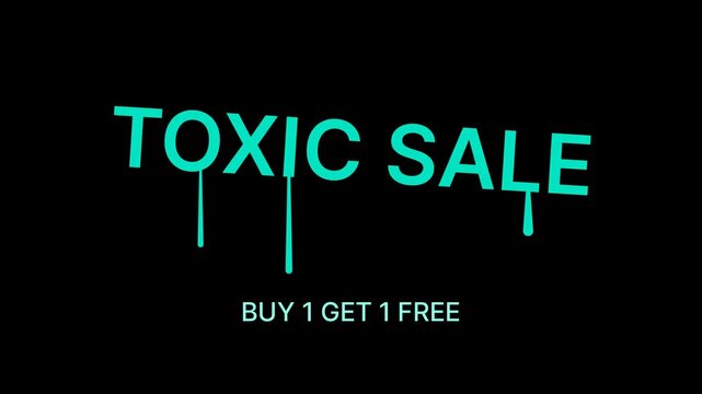 Toxic sale text animation with dripping liquid effect on black background for marketing