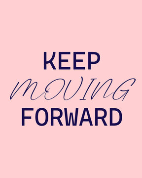 Keep Moving Forward Wall Art, Pink Quote Print Design