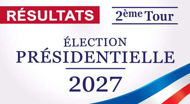 RESULTATS ELECTION PRESIDENTIELLE PALAIS DE L'ELYSEE 2EME TOUR 2027