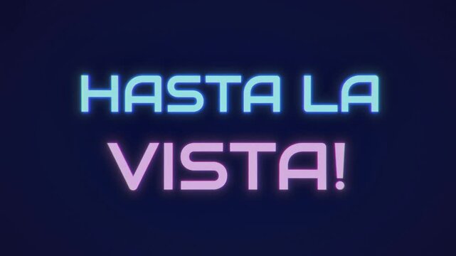 Retro VHS-style animated text displaying Hasta la vista phrase with glitch effects and neon gradient colors. Nostalgic 1980s aesthetic with chromatic aberration and scan lines.