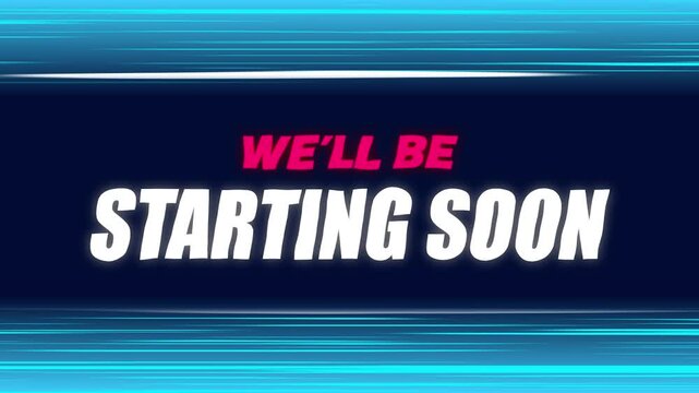 we'll be starting soon text animation loop with blue speedy lines for live streaming and online event