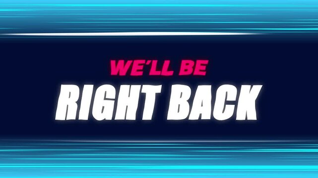 We'll be right back screen in white and pink with blue speed lines for broadcast, streaming, gaming pauses