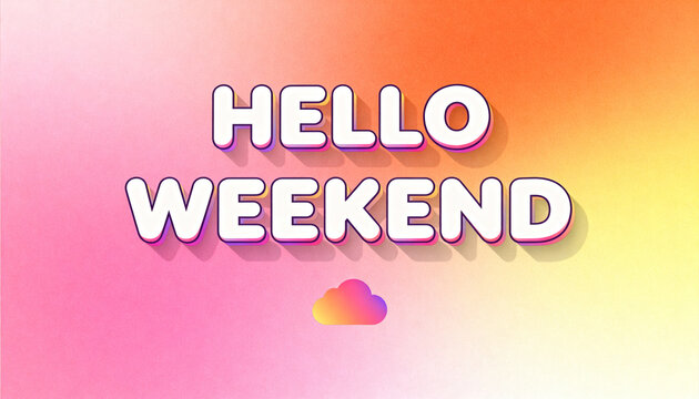 Hello Weekend Colorful Lifestyle Typography Poster
