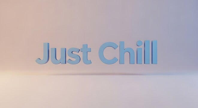 The words just chill are displayed in a modern soft pastel 3d rendering