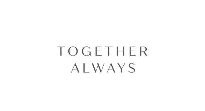 Together always inspirational quote handwritten lettering typography on a clean white background