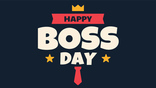 Happy Boss Day Professional Vector Illustration featuring Crown, Stars, and Necktie. Creative Leadership Appreciation Graphic for Corporate Greetings, Office Posters, and Social Media.
