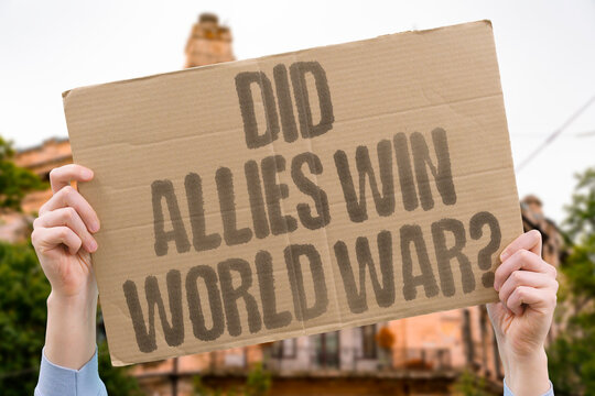 "Did allies win world war?" Coalition nations defeated axis military forces. WAR. ALLIES. VICTORY. HISTORY. COMBAT.