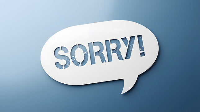 A white speech bubble with the word sorry cut out on blue background with typography