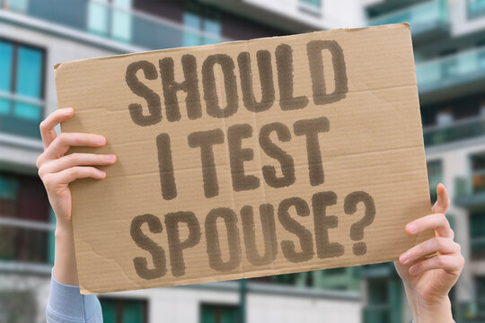 "Should I test spouse?" Testing a spouse can backfire badly. SPOUSE. TEST. LOYALTY. TRUST. MARRIAGE.