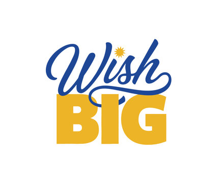 Wish big inspirational typography with blue script and bold yellow lettering featuring a small sun on a white background
