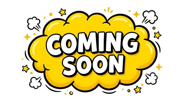 Coming soon text inside a yellow comic book style speech bubble with stars and smoke effects, isolated on white background