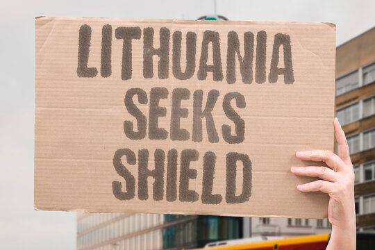 "Lithuania seeks shield" Vilnius asks NATO for missile defense system. LITHUANIA. SEEK. SHIELD. VILNIUS. NATO.