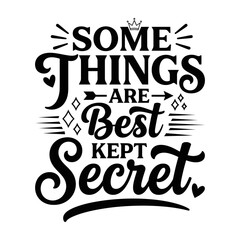 Obraz premium Some things are best kept secret inspirational quote typography