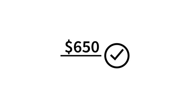 Currency payment amount six hundred fifty dollars sign with verification checkmark icon