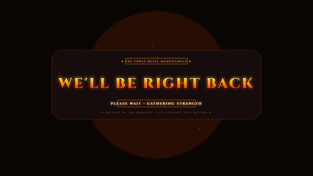 We will be right back message screen with a dark elegant design.