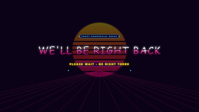 Retro eighties style television broadcast screen with we will be right back text.