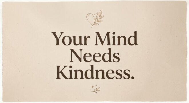 Your Mind Needs Kindness Typography with Heart and Leaf Symbol