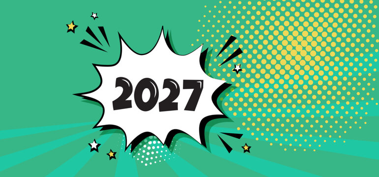 Comic 2027 New Year background, cartoon speech bubble in pop art style, Christmas retro poster, funny talk balloon on green bg with yellow halftone. Celebration happy pattern. Vector illustration