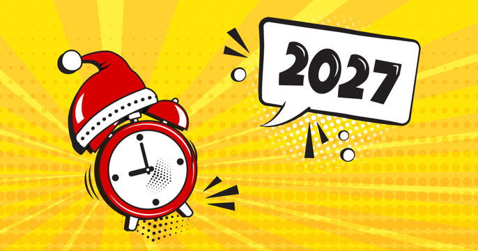 Comic alarm clock New Year 2027 pop art, funny wake up background, countdown speech bubble on yellow bg. Christmas sound effect, halftone dot retro style. cartoon Santa Claus hat. Vector illustration
