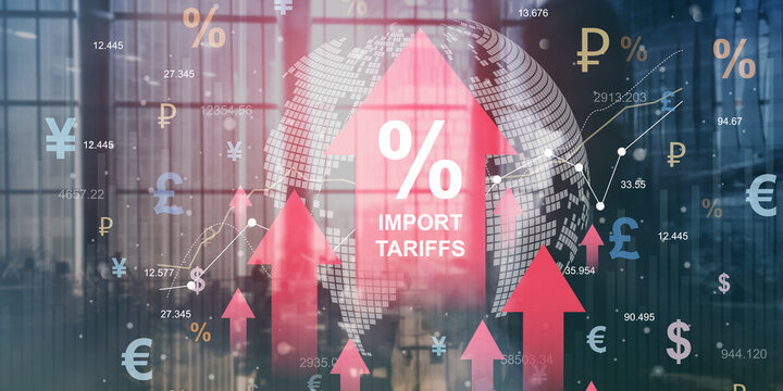 Rising Import Tariffs Impact on Global Trade and Financial Markets