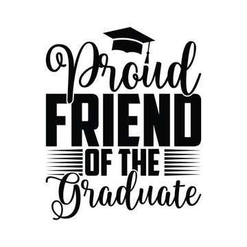 Proud Friend Of The Graduate
