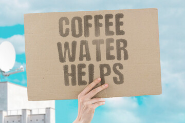"Coffee water helps" Hydration and caffeine combine for health. COFFEE. WATER. HELPS. HYDRATION. CAFFEINE. © AndriiKoval