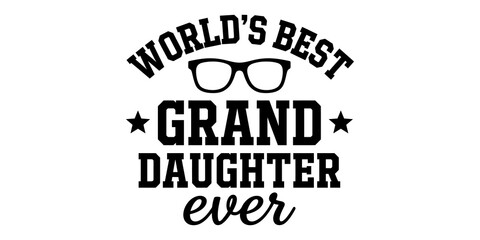 Worlds best granddaughter ever retro black typography design with glasses and stars for gift shirts. © Png World Collection