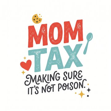 Mom tax funny quote with cookie and spoon illustration for mothers