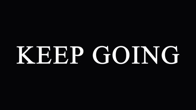 Keep going text animation with glowing outline on black background in cinematic motion graphics.