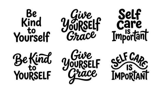 Self Care Lettering Set with Motivational Phrases. Be Kind to Yourself, Give Yourself Grace, Self Care Is Important