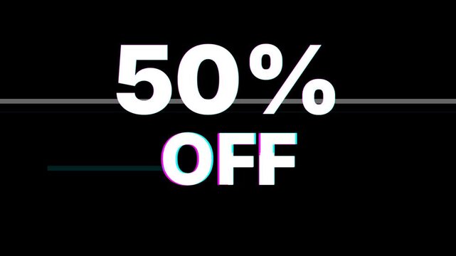 Glitch style 50 percent off text animation with distortion and digital noise effect, perfect for sale promotion