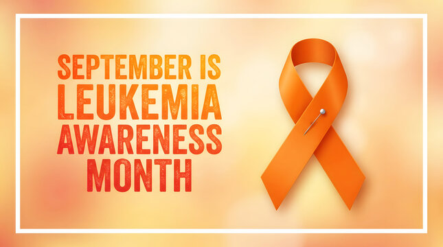 September leukemia awareness month orange ribbon campaign poster