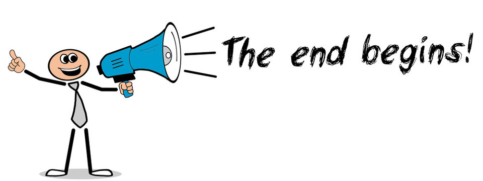The end begins