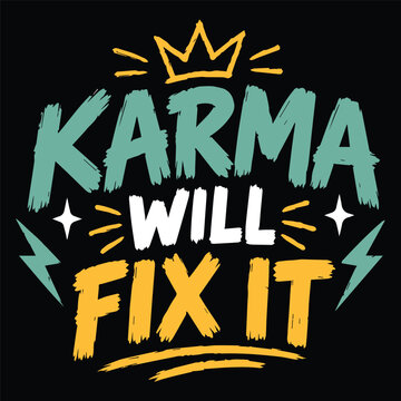 Motivational phrase Karma Will Fix It with a crown and lightning bolts graphic.