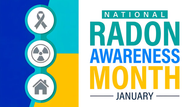 National radon awareness month promotion highlighting the importance of radon prevention and home safety measures throughout the month of january