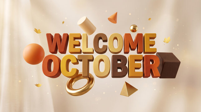 3d render of welcome october text with autumn colors, floating geometric shapes, and golden leaves on a soft beige background
