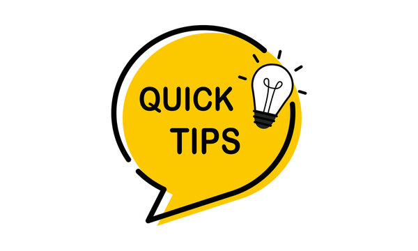 Yellow speech bubble shape with a light bulb and the phrase quick tips inside, representing ideas and communication effectively.