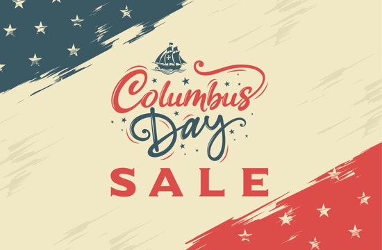 Columbus Day Sale banner background 
vector with hand drawn lettering 
design & ship icon on grunge distressed 
abstract american flag background