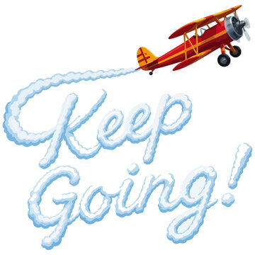 Red vintage biplane writing Keep Going in sky smoke trail isolated on white