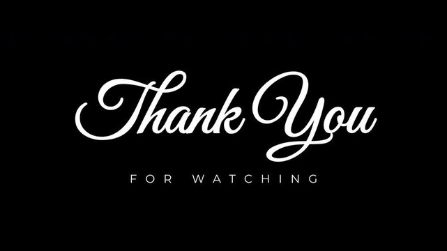 Thank you for watching elegant white calligraphy on black background